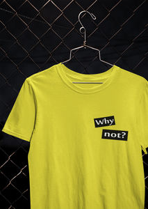 Why Not Quotes Women Half Sleeves T-shirt- KidsFashionVilla