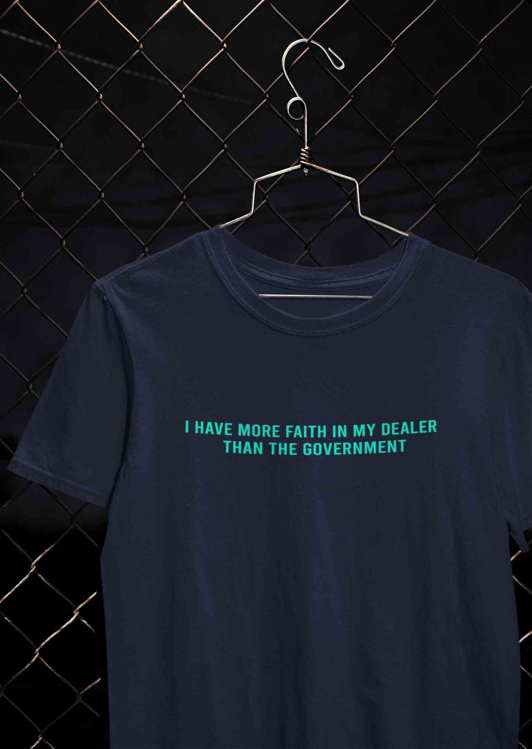 I Have More Faith In My Dealer Than My Government Mens Half Sleeves T-shirt- KidsFashionVilla