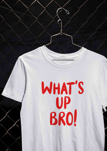 Whats Up Bro Women Half Sleeves T-shirt- KidsFashionVilla