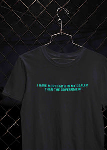 I Have More Faith In My Dealer Than My Government Women Half Sleeves T-shirt- KidsFashionVilla