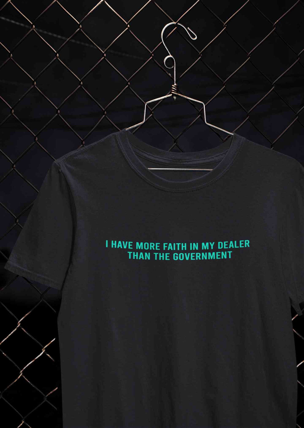 I Have More Faith In My Dealer Than My Government Mens Half Sleeves T-shirt- KidsFashionVilla