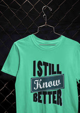 Load image into Gallery viewer, Still Know Better Mens Half Sleeves T-shirt- KidsFashionVilla
