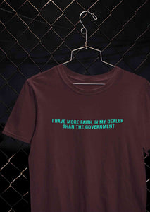 I Have More Faith In My Dealer Than My Government Women Half Sleeves T-shirt- KidsFashionVilla