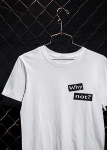 Why Not Quotes Women Half Sleeves T-shirt- KidsFashionVilla