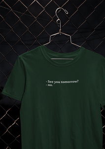 See You Tomorrow Quotes Women Half Sleeves T-shirt- KidsFashionVilla
