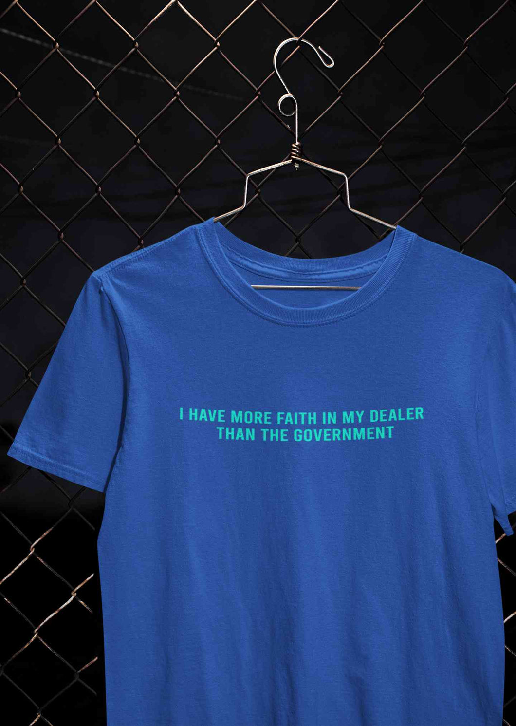 I Have More Faith In My Dealer Than My Government Women Half Sleeves T-shirt- KidsFashionVilla