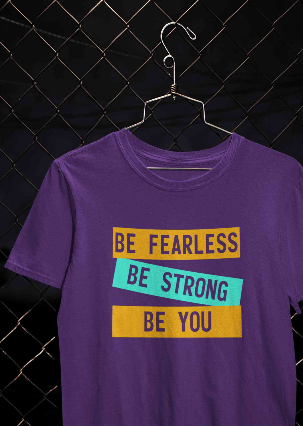 Be Fearless Be strong Be You Mens Half Sleeves T-shirt- KidsFashionVilla