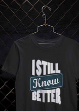 Load image into Gallery viewer, Still Know Better Mens Half Sleeves T-shirt- KidsFashionVilla
