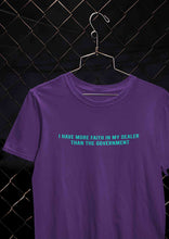 Load image into Gallery viewer, I Have More Faith In My Dealer Than My Government Women Half Sleeves T-shirt- KidsFashionVilla
