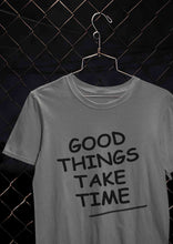 Load image into Gallery viewer, Good Things Take Time Women Half Sleeves T-shirt- KidsFashionVilla
