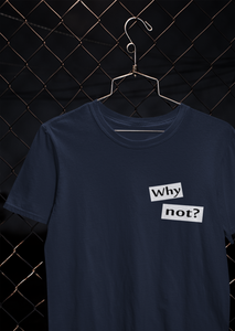 Why Not Quotes Women Half Sleeves T-shirt- KidsFashionVilla
