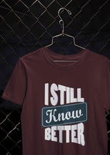 Load image into Gallery viewer, Still Know Better Mens Half Sleeves T-shirt- KidsFashionVilla
