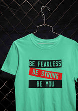 Load image into Gallery viewer, Be Fearless Be strong Be You Women Half Sleeves T-shirt- KidsFashionVilla
