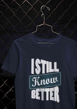 Load image into Gallery viewer, Still Know Better Mens Half Sleeves T-shirt- KidsFashionVilla
