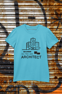 Born To Be An Architect Profession Women Half Sleeves T-shirt- KidsFashionVilla