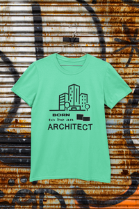Born To Be An Architect Profession Women Half Sleeves T-shirt- KidsFashionVilla
