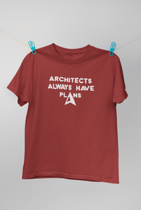 Architecture Always Have Plans Architect Profession Women Half Sleeves T-shirt- KidsFashionVilla