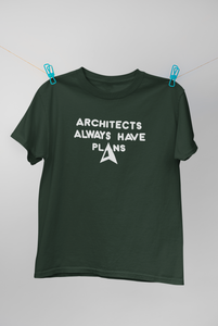 Architecture Always Have Plans Architect Profession Women Half Sleeves T-shirt- KidsFashionVilla