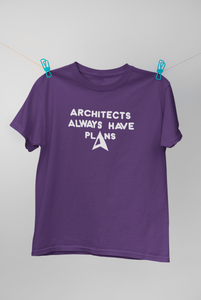 Architecture Always Have Plans Architect Profession Women Half Sleeves T-shirt- KidsFashionVilla