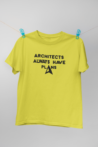 Architecture Always Have Plans Architect Profession Women Half Sleeves T-shirt- KidsFashionVilla