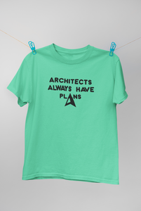 Architecture Always Have Plans Architect Profession Women Half Sleeves T-shirt- KidsFashionVilla