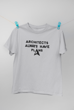 Load image into Gallery viewer, Architecture Always Have Plans Architect Profession Women Half Sleeves T-shirt- KidsFashionVilla
