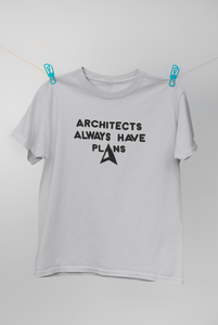 Architecture Always Have Plans Architect Profession Women Half Sleeves T-shirt- KidsFashionVilla