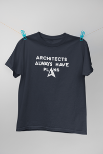 Architecture Always Have Plans Architect Profession Women Half Sleeves T-shirt- KidsFashionVilla