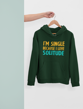 Load image into Gallery viewer, I Am Single Because I Love Solitude Men Hoodies-KidsFashionVilla
