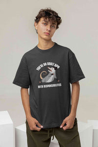 You Are An Adult Now With Responsibilities Funny Mens Half Sleeves T-shirt- KidsFashionVilla