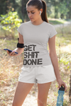 Get Shit Done Women Half Sleeves T-shirt- KidsFashionVilla