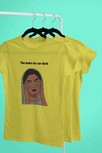 You Make My Sar Dard Women Half Sleeves T-shirt- KidsFashionVilla
