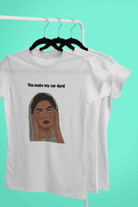 You Make My Sar Dard Women Half Sleeves T-shirt- KidsFashionVilla