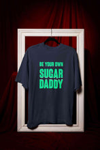 Load image into Gallery viewer, Be Your Own Sugar Daddy Women Half Sleeves T-shirt- KidsFashionVilla
