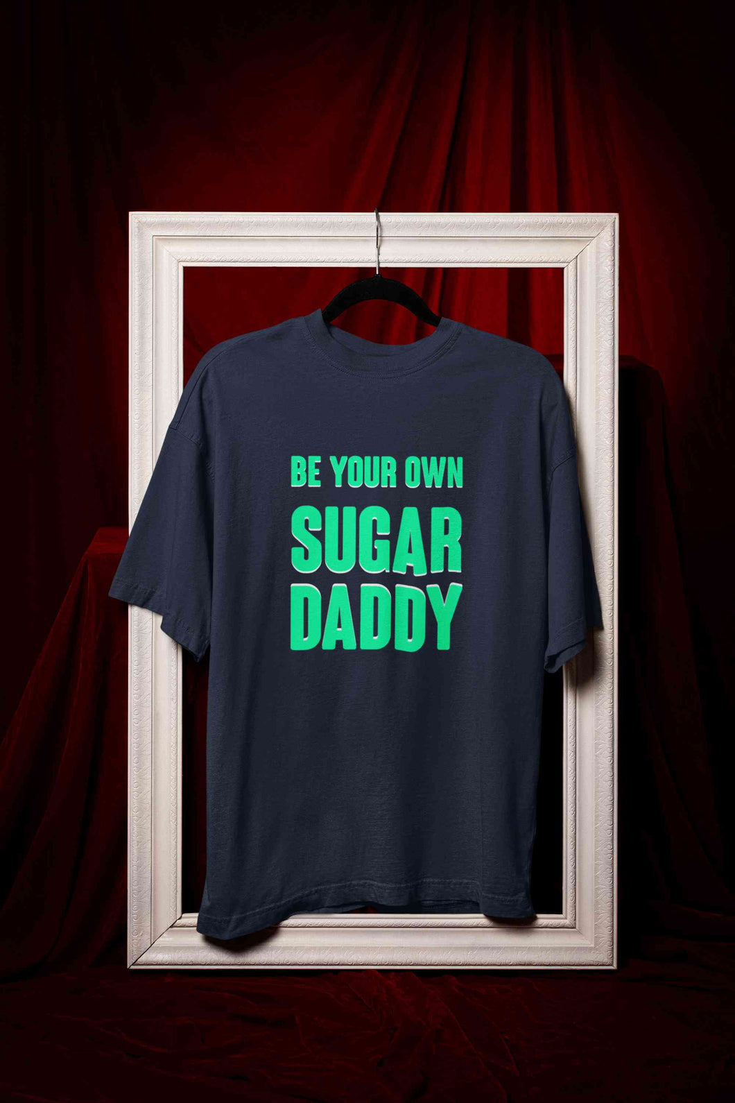 Be Your Own Sugar Daddy Women Half Sleeves T-shirt- KidsFashionVilla