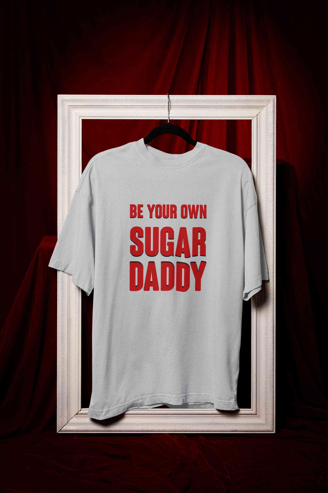 Be Your Own Sugar Daddy Women Half Sleeves T-shirt- KidsFashionVilla