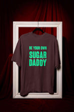 Load image into Gallery viewer, Be Your Own Sugar Daddy Women Half Sleeves T-shirt- KidsFashionVilla
