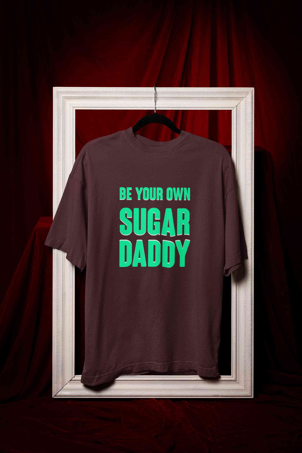 Be Your Own Sugar Daddy Women Half Sleeves T-shirt- KidsFashionVilla