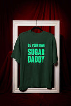 Load image into Gallery viewer, Be Your Own Sugar Daddy Women Half Sleeves T-shirt- KidsFashionVilla
