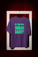 Load image into Gallery viewer, Be Your Own Sugar Daddy Women Half Sleeves T-shirt- KidsFashionVilla
