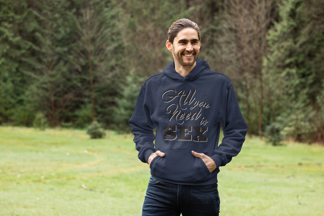 All you need is sex Men Hoodies-KidsFashionVilla