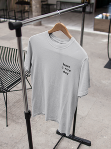 Have A Nice Day Quotes Women Half Sleeves T-shirt- KidsFashionVilla
