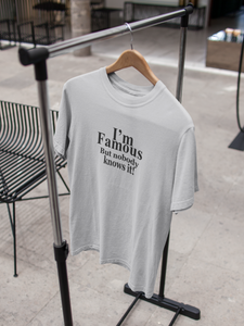 I Am Famous But Nobody Knows It Quotes Women Half Sleeves T-shirt- KidsFashionVilla