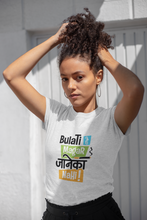 Load image into Gallery viewer, Bulati Hai Magar Janeka Nhi Women Half Sleeves T-shirt- KidsFashionVilla
