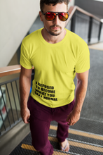 Load image into Gallery viewer, I Refused You To Become What You Will Call Normal Quotes Mens Half Sleeves T-shirt- KidsFashionVilla
