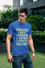 Load image into Gallery viewer, Brains Are Awesome I Wish Everybody Had One Mens Half Sleeves T-shirt- KidsFashionVilla
