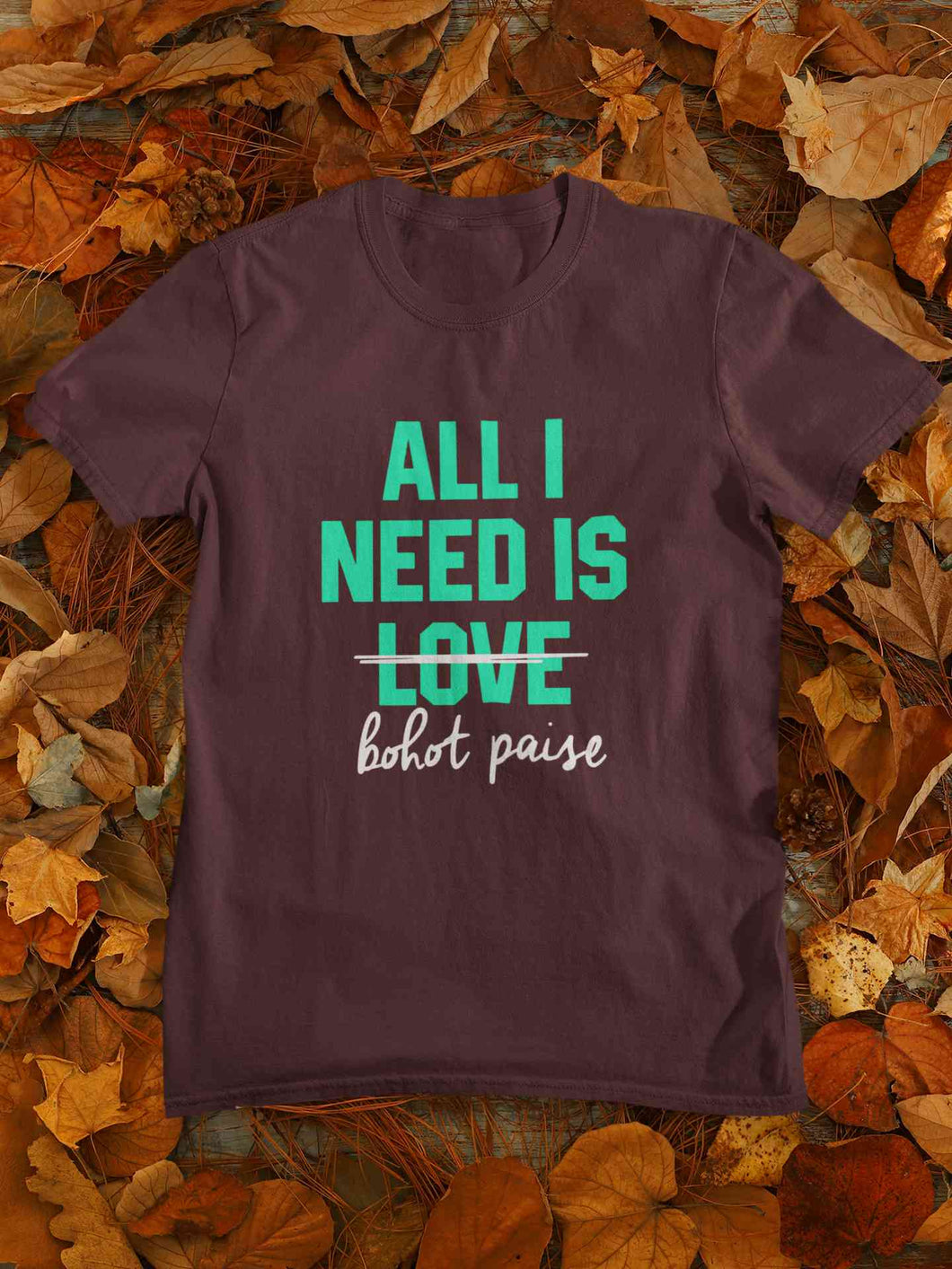 All I need Is Bohot Paise Women Half Sleeves T-shirt- KidsFashionVilla