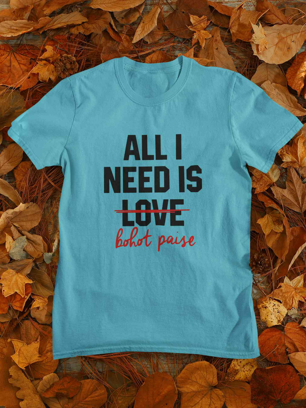 All I need Is Bohot Paise Women Half Sleeves T-shirt- KidsFashionVilla