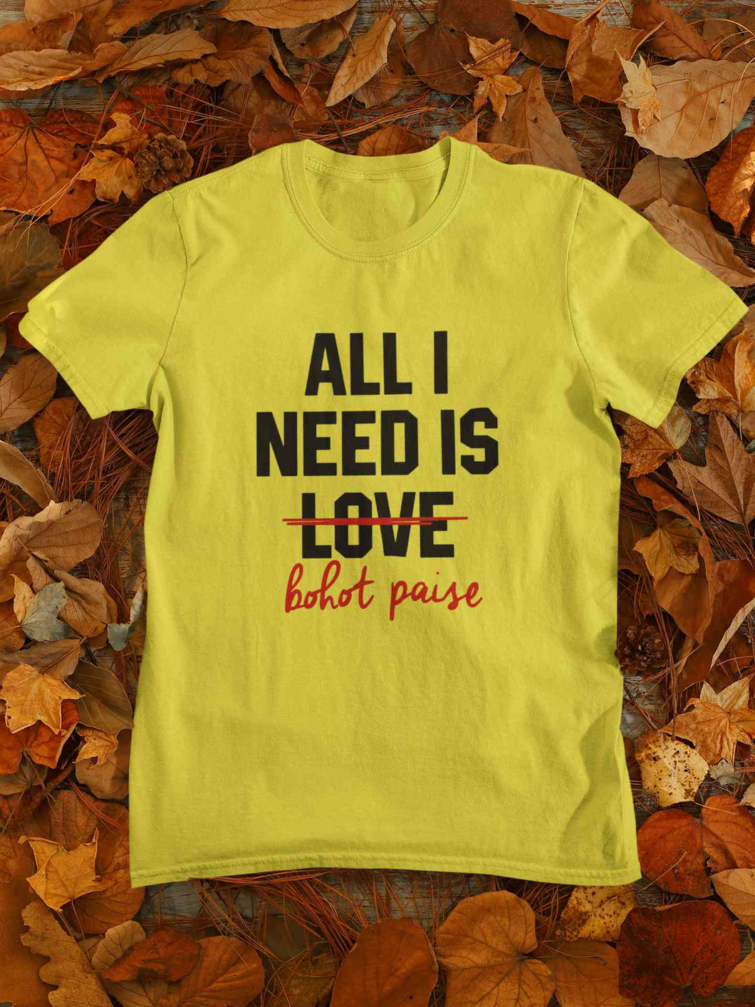 All I need Is Bohot Paise Mens Half Sleeves T-shirt- KidsFashionVilla