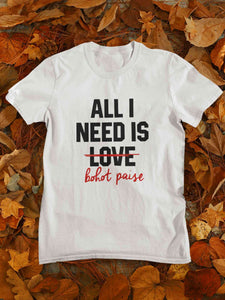 All I need Is Bohot Paise Women Half Sleeves T-shirt- KidsFashionVilla